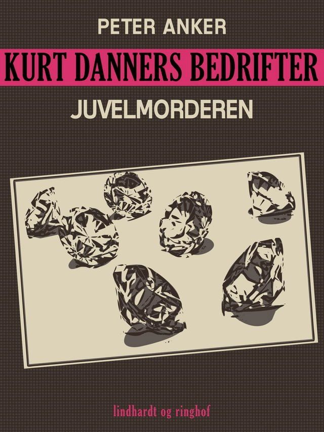  Kurt Danners bedrifter: Juvelmorderen(Kobo/電子書)