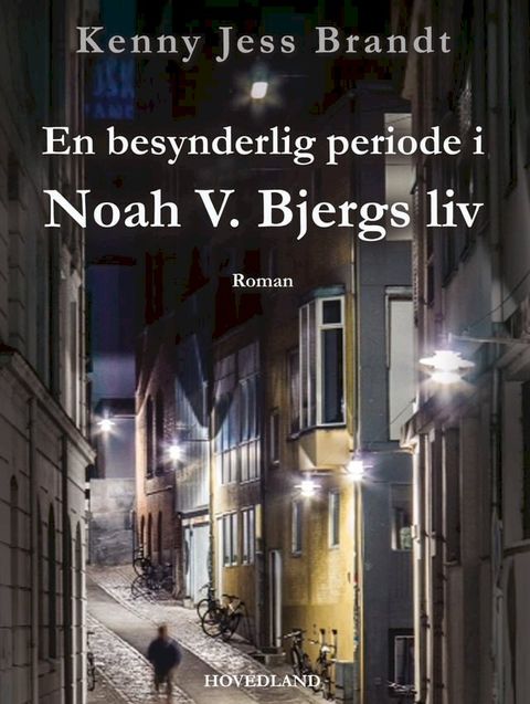 En besynderlig periode i Noah V. Bjergs liv(Kobo/電子書)