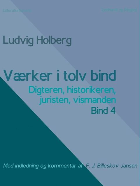 Værker i tolv bind 4. Digteren, historikeren, juristen, vismanden(Kobo/電子書)