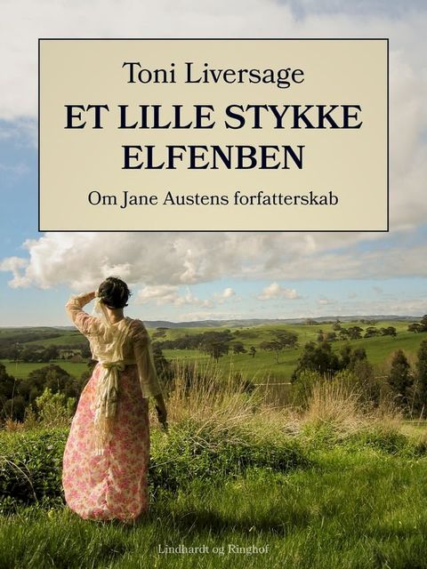 Et lille stykke elfenben. Om Jane Austens forfatterskab(Kobo/電子書)