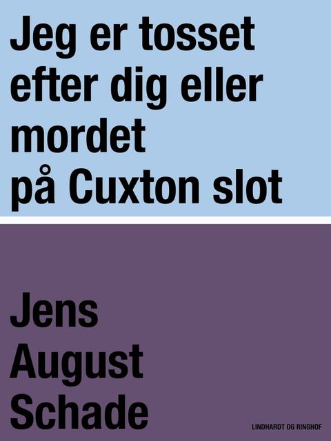 Jeg er tosset efter dig eller mordet p&aring; Cuxton slot(Kobo/電子書)