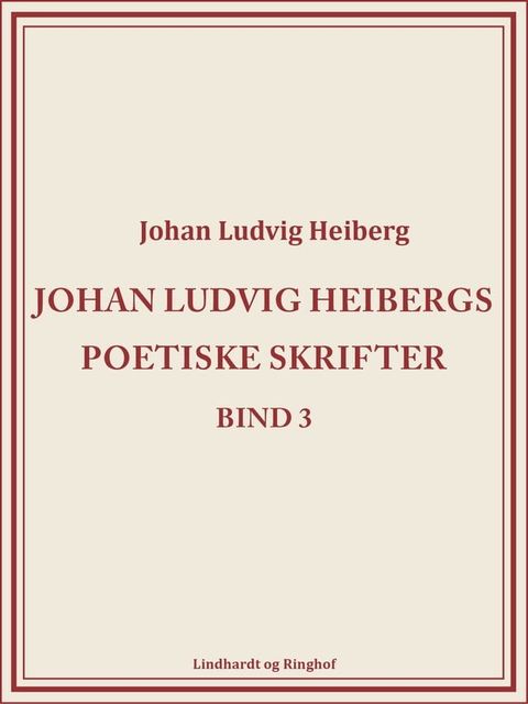 Johan Ludvig Heibergs poetiske skrifter (bind 3)(Kobo/電子書)