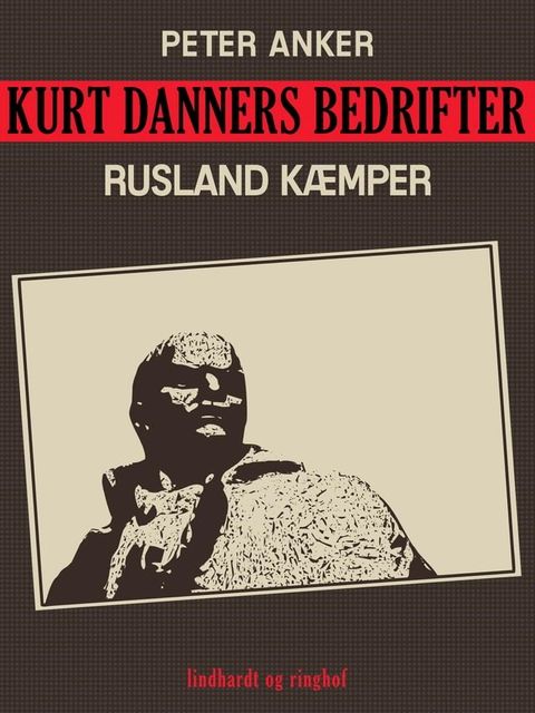 Kurt Danners bedrifter: Rusland kæmper(Kobo/電子書)