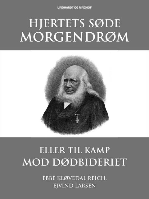 Hjertets søde morgendrøm eller Til kamp mod dødbideriet(Kobo/電子書)