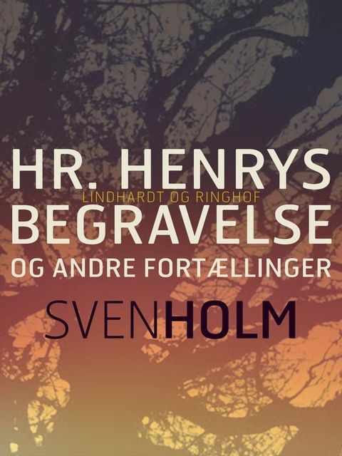 Hr. Henrys begravelse og andre fort&aelig;llinger(Kobo/電子書)