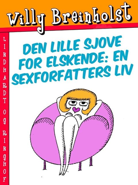 Den lille sjove for elskende: En sexforfatters liv(Kobo/電子書)