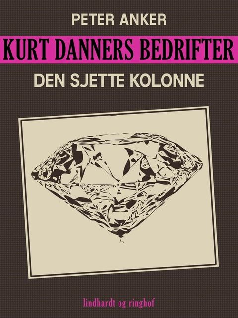 Kurt Danners bedrifter: Den sjette kolonne(Kobo/電子書)