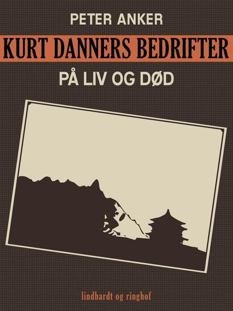 Kurt Danners bedrifter: På liv og død(Kobo/電子書)