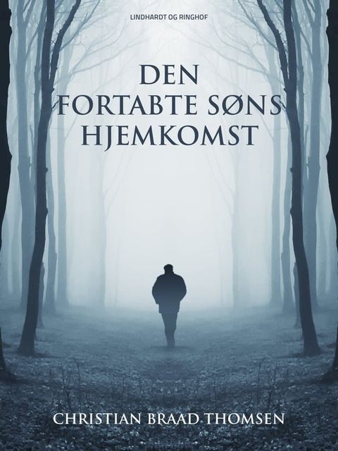 Den fortabte s&oslash;ns hjemkomst(Kobo/電子書)