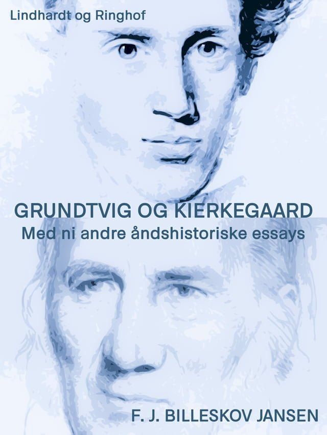  Grundtvig og Kierkegaard med ni andre åndshistoriske essyas(Kobo/電子書)