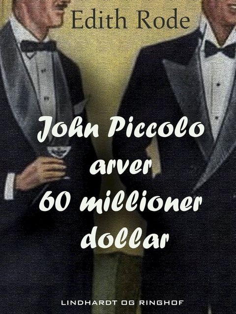 John Piccolo arver 60 millioner dollar(Kobo/電子書)