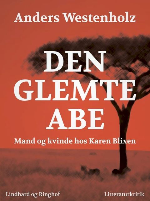 Den glemte abe: Mand og kvinde hos Karen Blixen(Kobo/電子書)