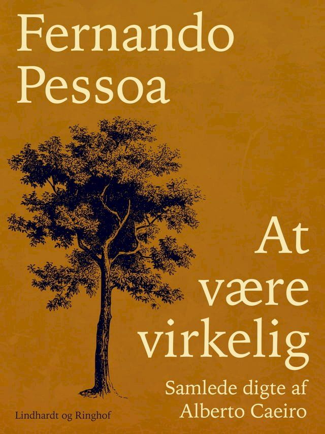  At v&aelig;re virkelig. Samlede digte af Alberto Caeiro(Kobo/電子書)