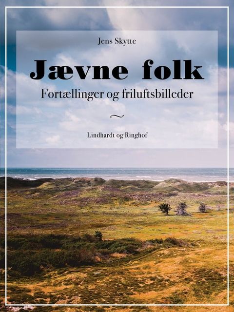 Jævne folk - Fortællinger og friluftsbilleder(Kobo/電子書)