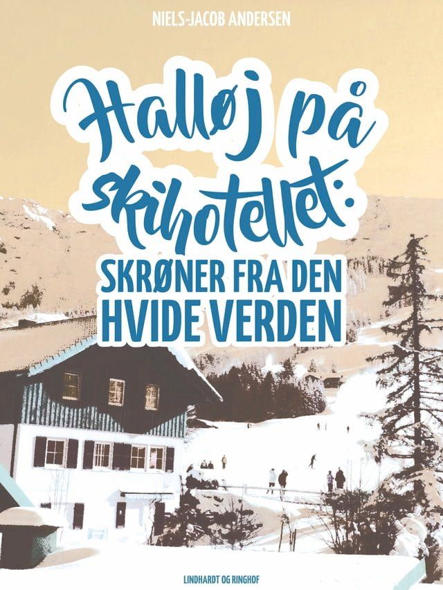  Halløj på skihotellet. Skrøner fra den hvide verden(Kobo/電子書)