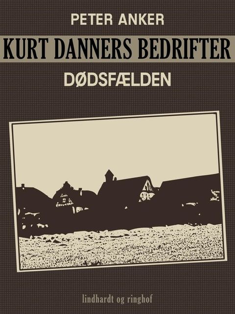 Kurt Danners bedrifter: Dødsfælden(Kobo/電子書)