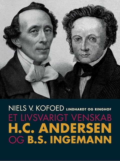 Et livsvarigt venskab. H.C. Andersen og B.S. Ingemann(Kobo/電子書)