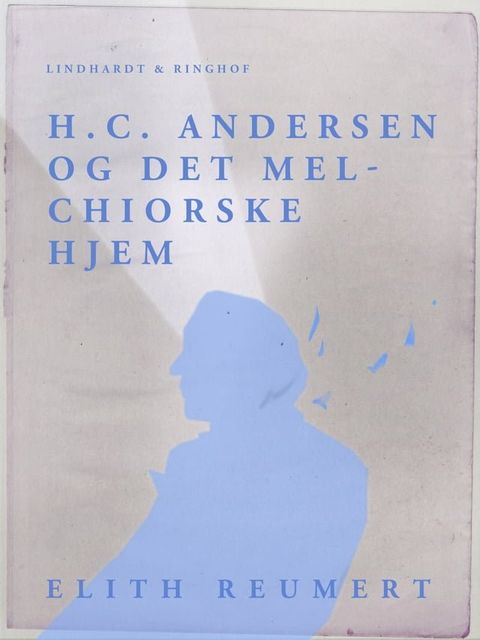 H.C. Andersen og det Melchiorske Hjem(Kobo/電子書)