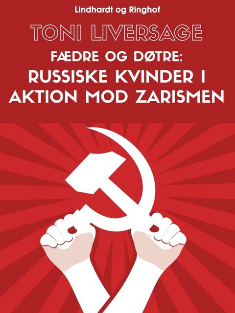 Fædre og døtre. Russiske kvinder i aktion mod zarismen(Kobo/電子書)