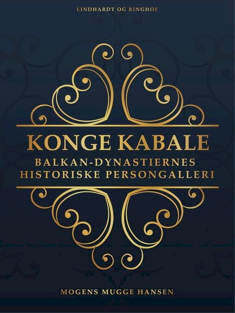 Konge kabale. Balkan-dynastiernes historiske persongalleri(Kobo/電子書)