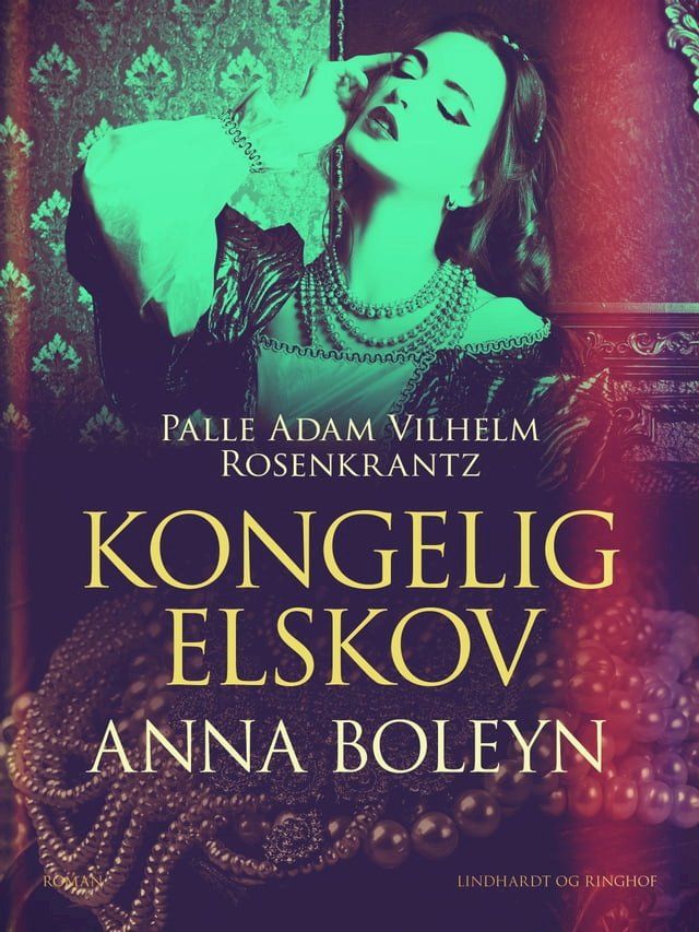  Kongelig elskov: Anna Boleyn(Kobo/電子書)