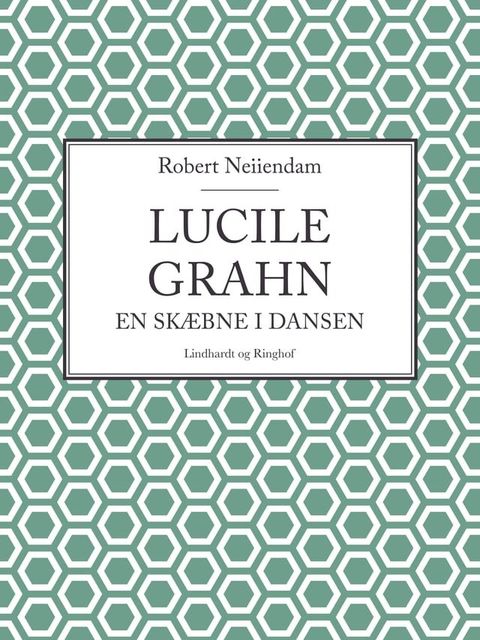 Lucile Grahn: En sk&aelig;bne i dansen(Kobo/電子書)