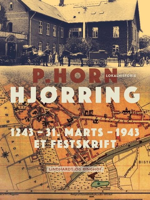 Hjørring. 1243 - 31. Marts – 1943. Et Festskrift(Kobo/電子書)