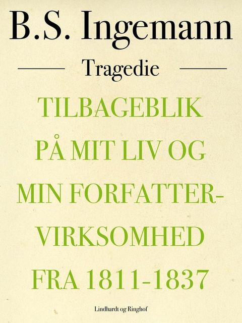 Tilbageblik på mit liv og min forfattervirksomhed fra 1811-1837(Kobo/電子書)