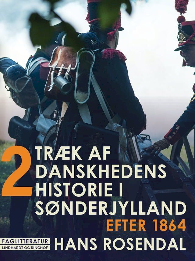  Træk af danskhedens historie i Sønderjylland. Bind 2. Efter 1864(Kobo/電子書)