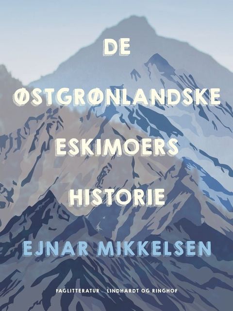 De &oslash;stgr&oslash;nlandske eskimoers historie(Kobo/電子書)