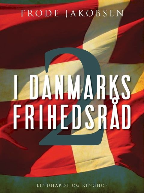 I Danmarks Frihedsråd II(Kobo/電子書)