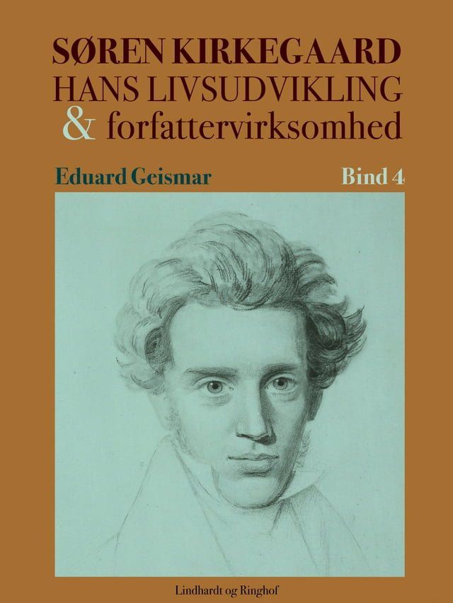  Søren Kierkegaard. Hans livsudvikling og forfattervirksomhed. Bind 4(Kobo/電子書)