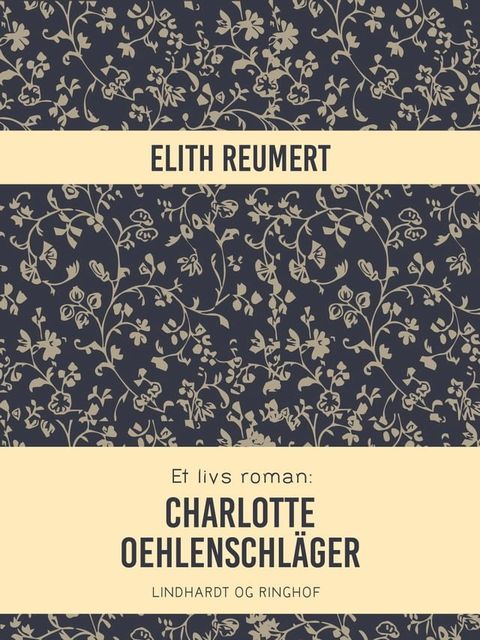 Et livs roman: Charlotte Oehlenschläger(Kobo/電子書)