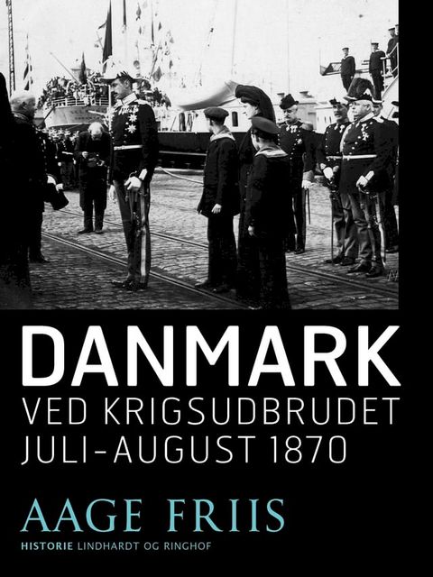 Danmark ved krigsudbrudet juli-august 1870(Kobo/電子書)