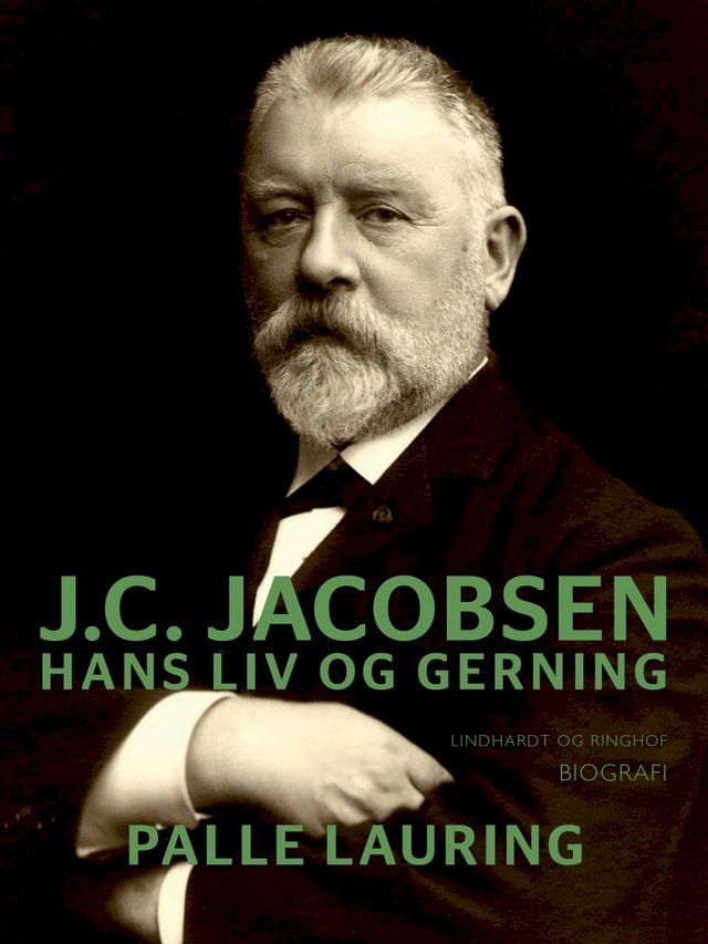  J.C. Jacobsen: Hans liv og gerning(Kobo/電子書)