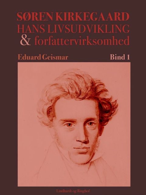 Søren Kierkegaard. Hans livsudvikling og forfattervirksomhed. Bind 1(Kobo/電子書)