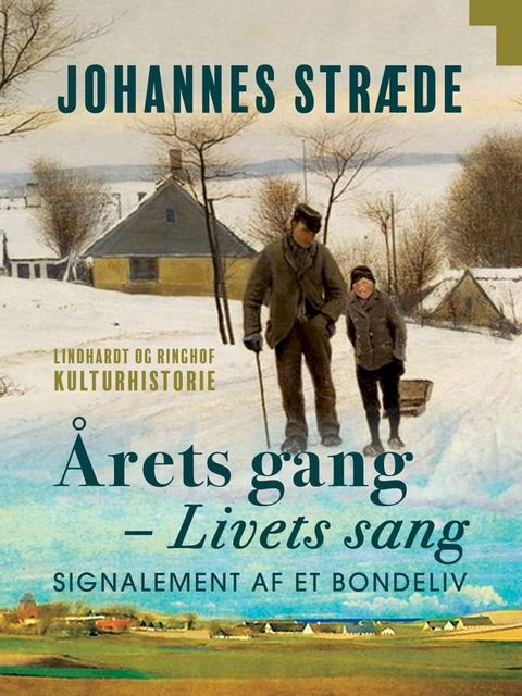 Årets gang - Livets sang. Signalement af et bondeliv(Kobo/電子書)