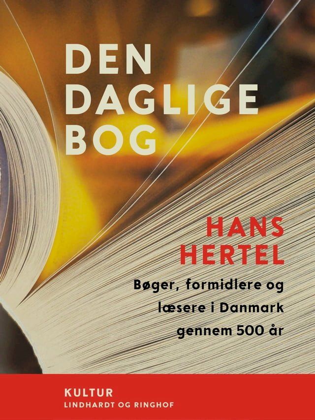  Den daglige bog. B&oslash;ger, formidlere og l&aelig;sere i Danmark gennem 500 &aring;r(Kobo/電子書)