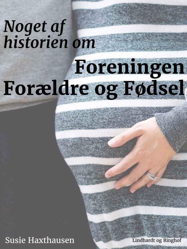  Noget af historien om Foreningen Forældre og Fødsel(Kobo/電子書)