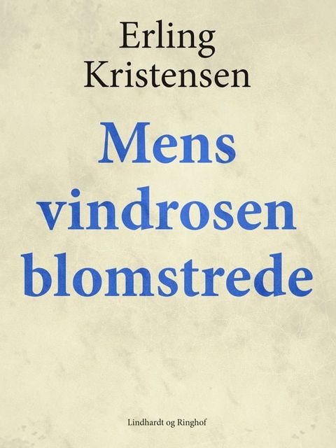 Mens vindrosen blomstrede(Kobo/電子書)