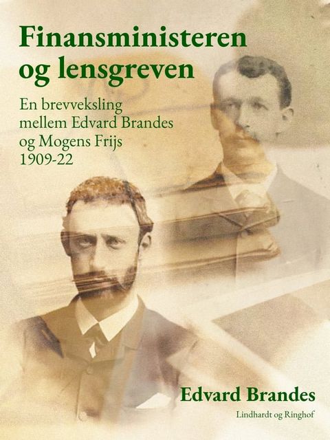 Finansministeren og lensgreven: en brevveksling mellem Edvard Brandes og Mogens Frijs 1909-22(Kobo/電子書)