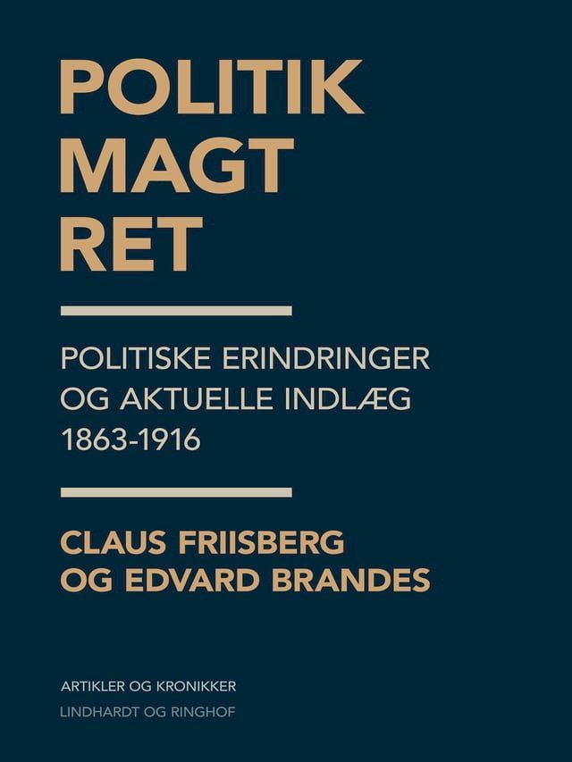  Politik, magt, ret. Politiske erindringer og aktuelle indlæg 1863-1916(Kobo/電子書)