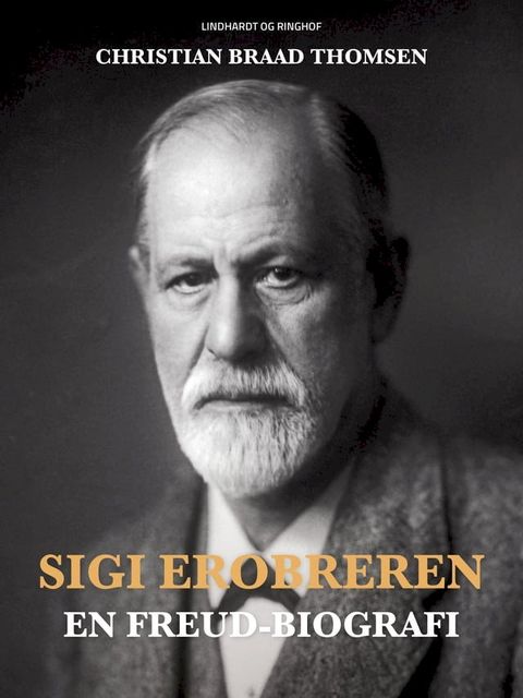 Sigi Erobreren. En Freud-biografi(Kobo/電子書)