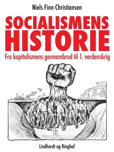 Socialismens historie. Fra kapitalismens gennembrud til 1. verdenskrig(Kobo/電子書)