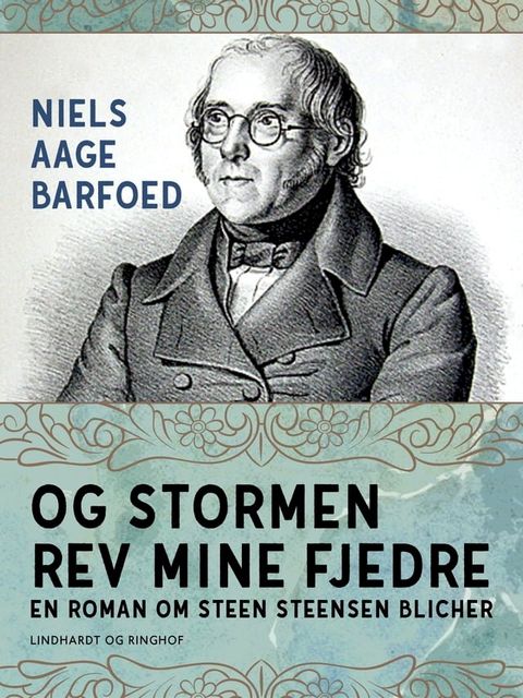 Og stormen rev mine fjedre - En roman om Steen Steensen Blicher(Kobo/電子書)