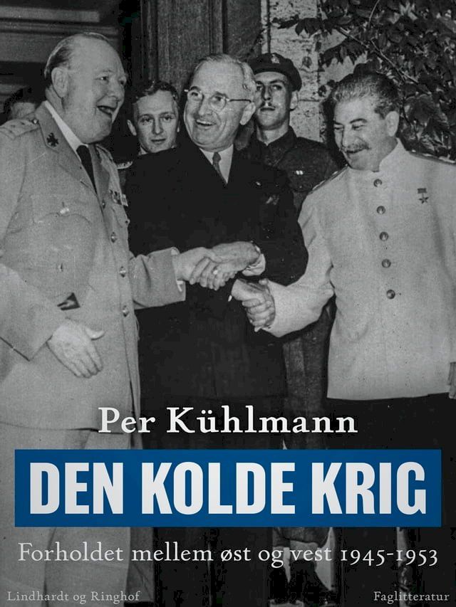  Den kolde krig: Forholdet mellem &oslash;st og vest 1945-1953(Kobo/電子書)