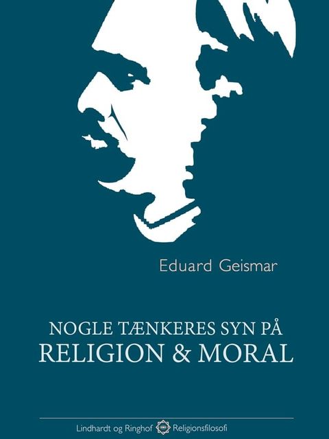 Nogle tænkeres syn på religion og moral(Kobo/電子書)