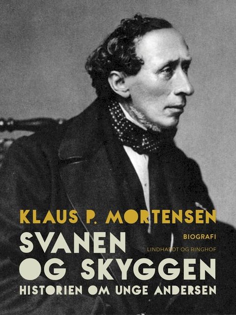 Svanen og Skyggen. Historien om unge Andersen(Kobo/電子書)