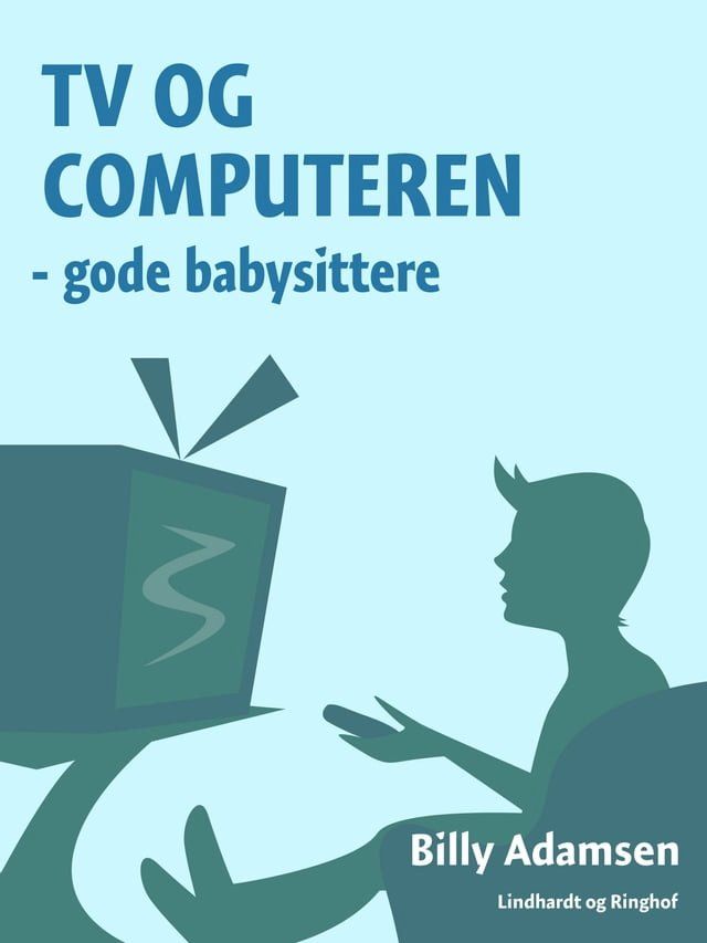  TV og computeren - gode babysittere(Kobo/電子書)