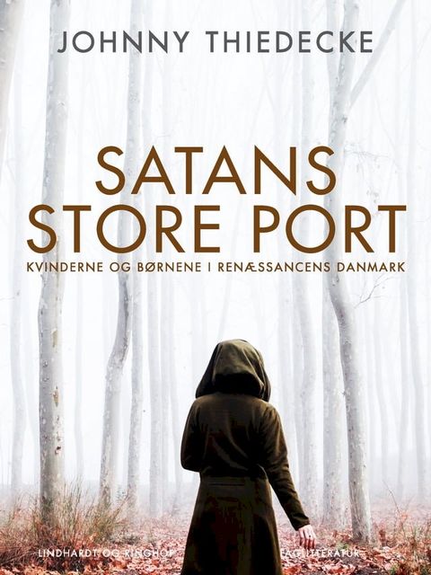 Satans store port. Kvinderne og børnene i renæssancens Danmark(Kobo/電子書)